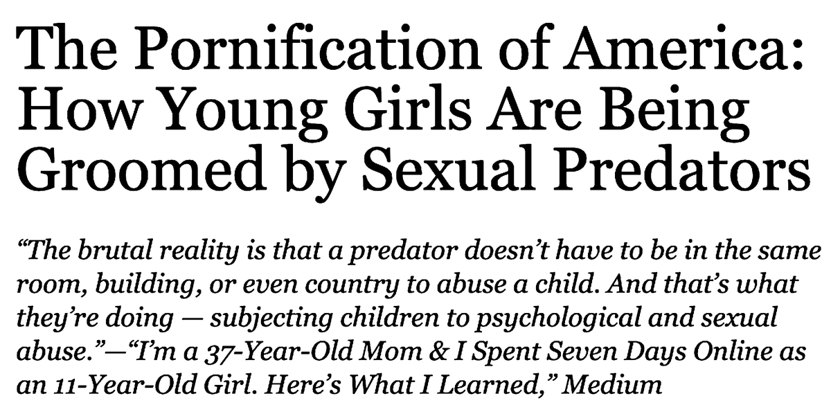 'What We Are Dealing With Is A Culture That Is Grooming These Young Children, Especially Young Girls, To Be Preyed Upon By Men.'America Herald Tribune, By John W. Whitehead, February 9, 2020 https://ahtribune.com/us/americas-collapse/3876-the-pornification-of-america.html