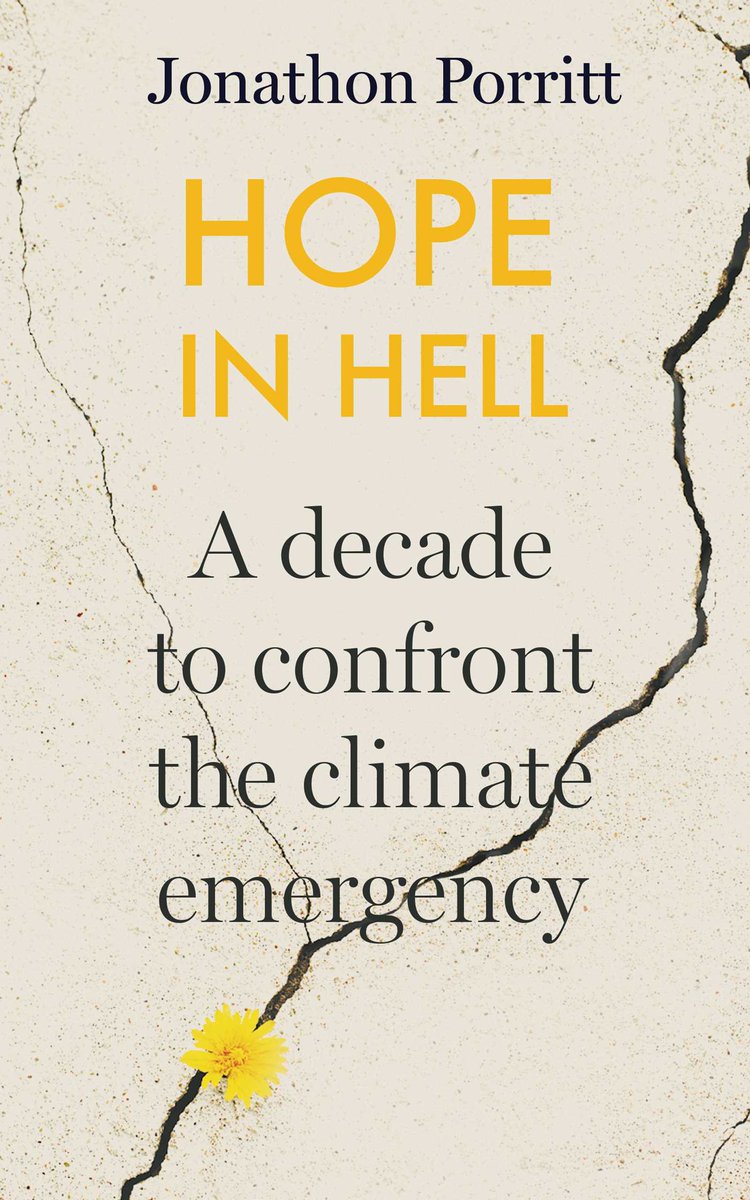 Climate change is the defining issue of our time. Just as climate change is accelerating, so too must we – summoning up a greater sense of urgency, courage and shared endeavour than humankind has ever seen before. 

Hope in Hell by Jonathon Porritt is out today!