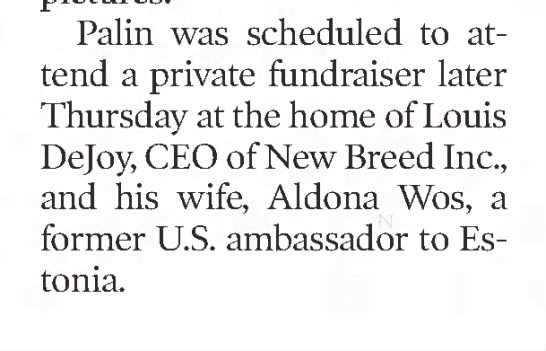 Louis DeJoy held at least one fundraiser with Sarah Palin. /3CLIPPED FROMThe Charlotte ObserverCharlotte, North Carolina16 Oct 2008, Thu • Page B3