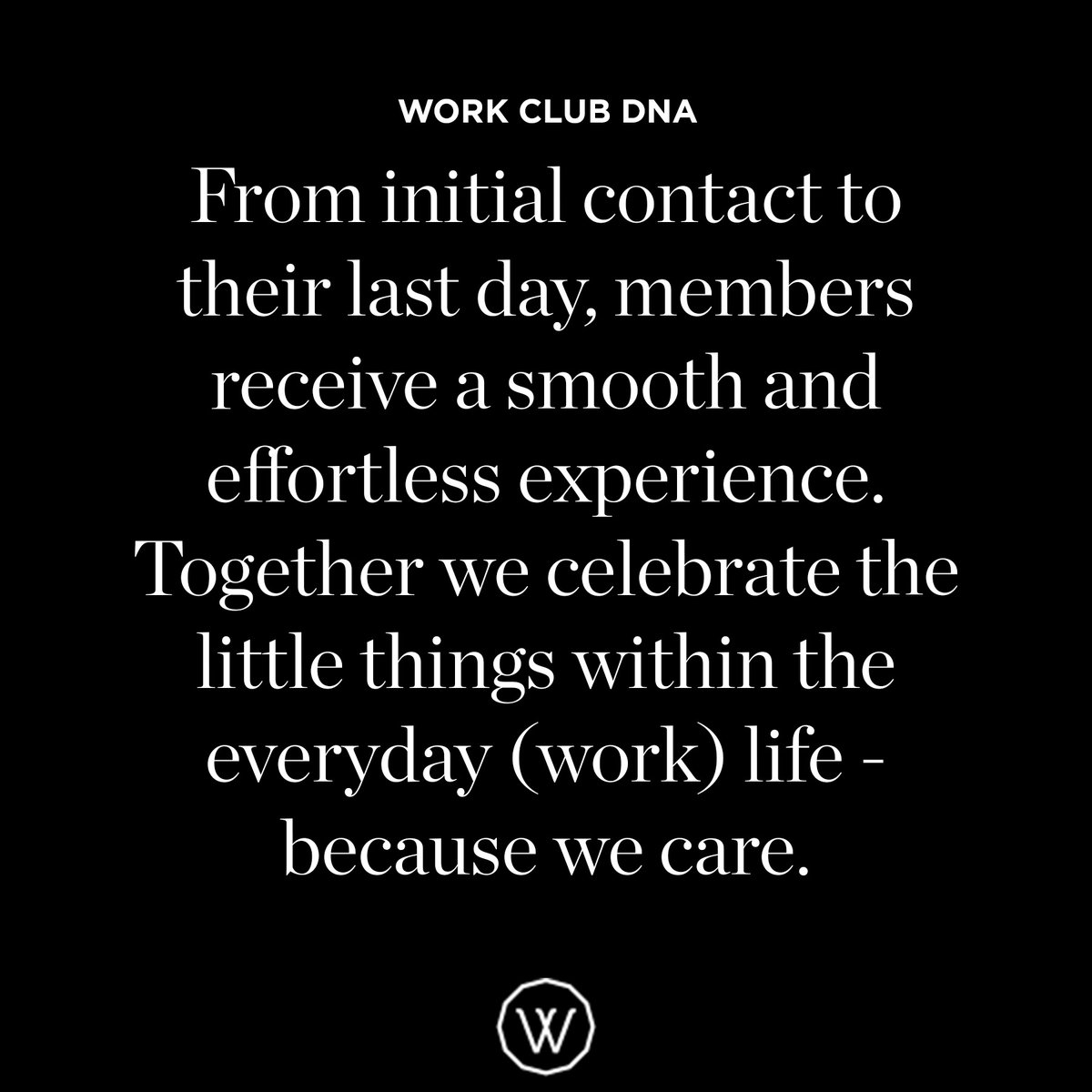 #WORKCLUBDNA
Work Club provides dedicated services to members and guests. Treated with surprise and delight initiatives, members are valued as exceptional parts of the community, and are taken care of, so they can take care of business.