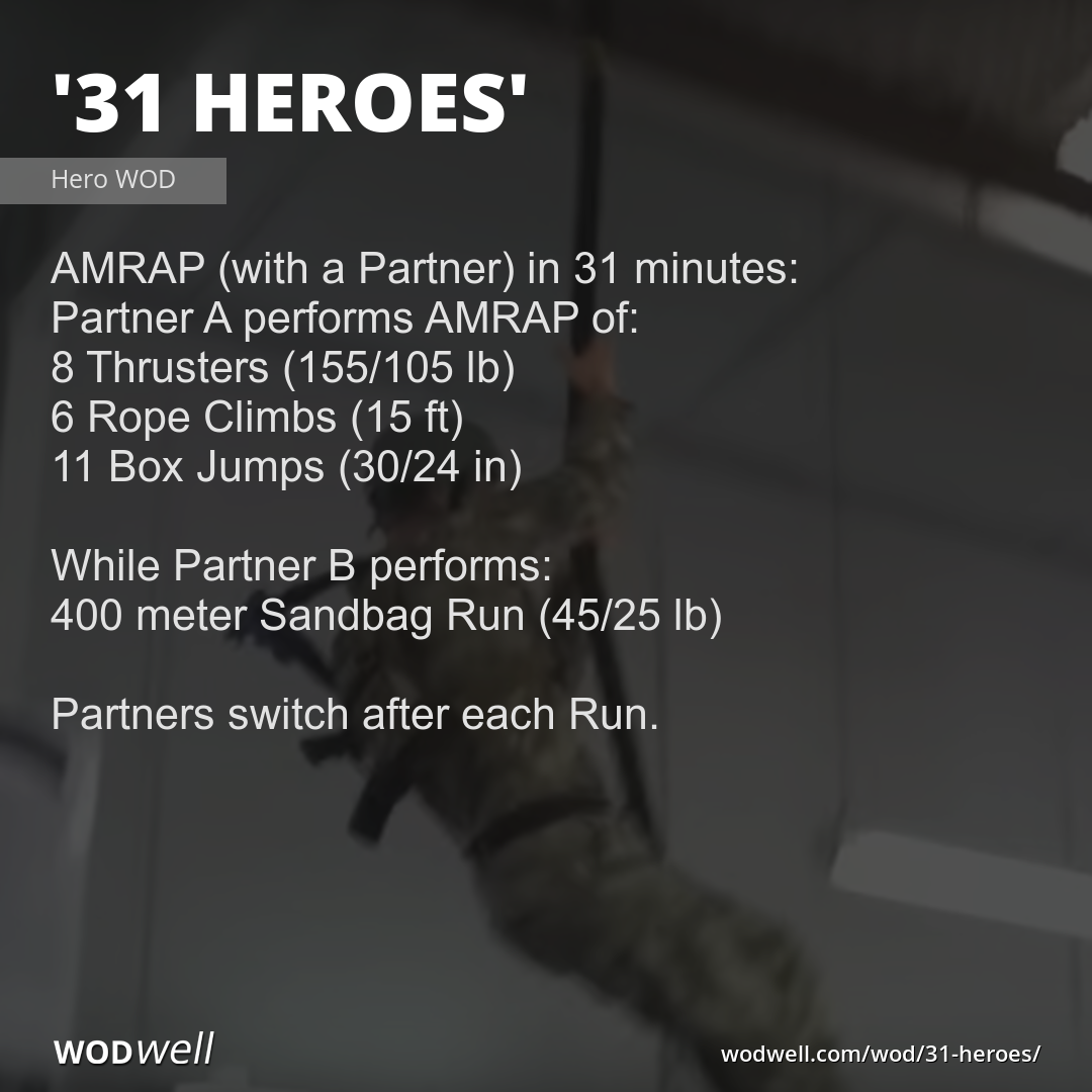 WODwell on X: Partner A performs #AMRAP of Thrusters, Rope Climbs, & Box  Jumps while Partner B performs 400m Run w/ Sandbag. Then switch.   @31Heroes #31heroes #herowod #memorialwod  #tributewod #wodwell #wod #