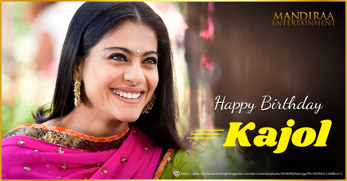 Happiest Birthday to the fun loving, energetic and extremely beautiful @itsKajolD! Wishing you a year filled with loads of love and happiness! #MandiraaEntertainment #HappyBirthdayKajol