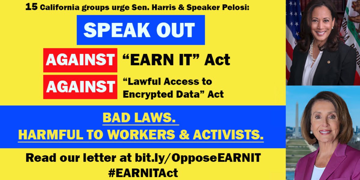 EARN IT Act endangers workers, journalists, immigrants, and people of color. Urge <a href="/SpeakerPelosi/">Nancy Pelosi</a> and @SenKamalaHarris to reject #EARNITAct and #LAEDAct. Read our letter: bit.ly/OpposeEARNIT