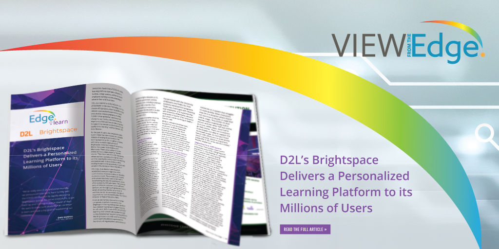 All_Things_Edge's tweet photo. In this #ViewFromTheEdge article, learn more about @D2L, their personalized and flexible #LMS, #Brightspace, and how they’re partnering with #Edge to transform the way the world learns: https://t.co/4zsrfOOjJc https://t.co/IbPsRBn4r6