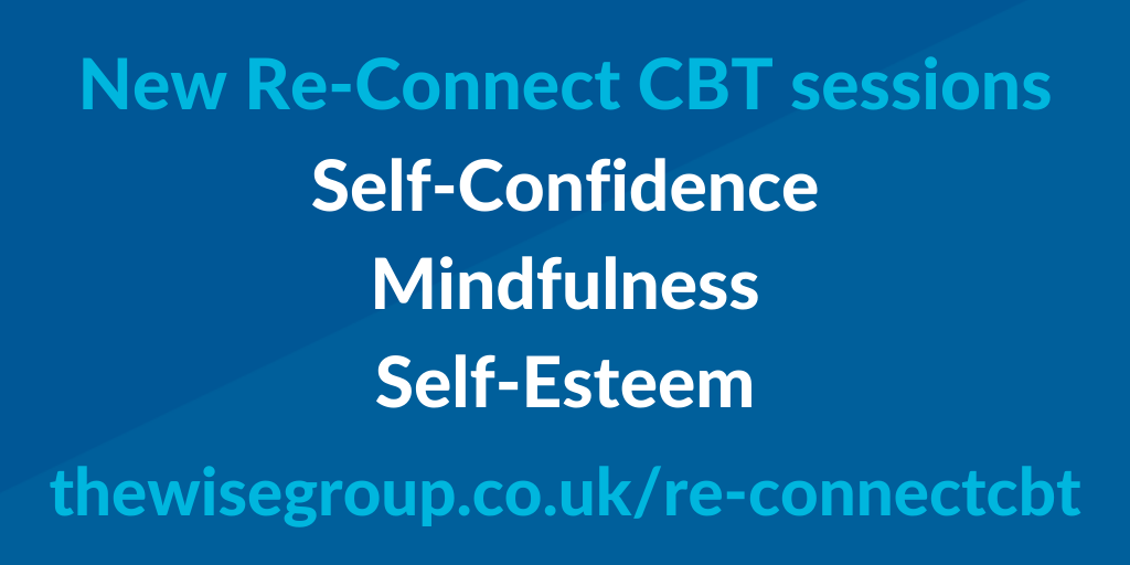 Did you know... We've added new Personal Wellness sessions to our Re-Connect CBT programme? 

Boost Self-Esteem, gain Self-Confidence or understand Mindfulness, our newest sessions can help.

🖱️ Book or refer someone at thewisegroup.co.uk/re-connectcbt