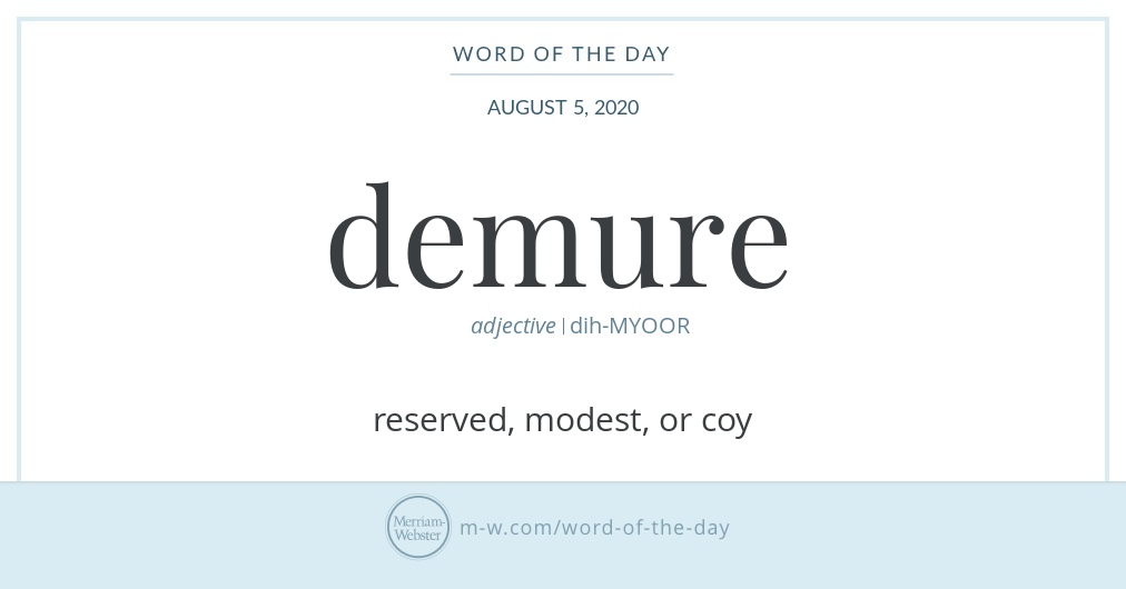 MerriamWebster's tweet photo. Hello! Today's #WordOfTheDay is 'demure' https://t.co/6vAbO6FWRv https://t.co/QRwnfnwlFA
