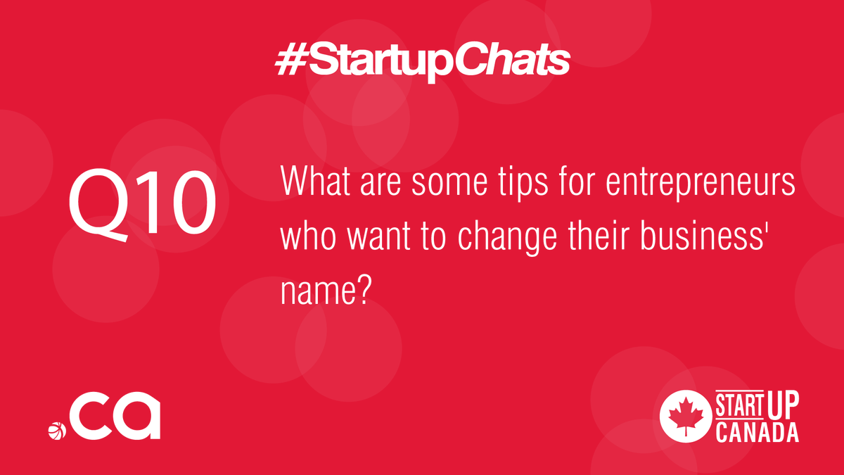 Startup_Canada's tweet photo. Q10 What are some tips for entrepreneurs who want to change their business' name? @ciranews #StartupChats https://t.co/2na435lDfa