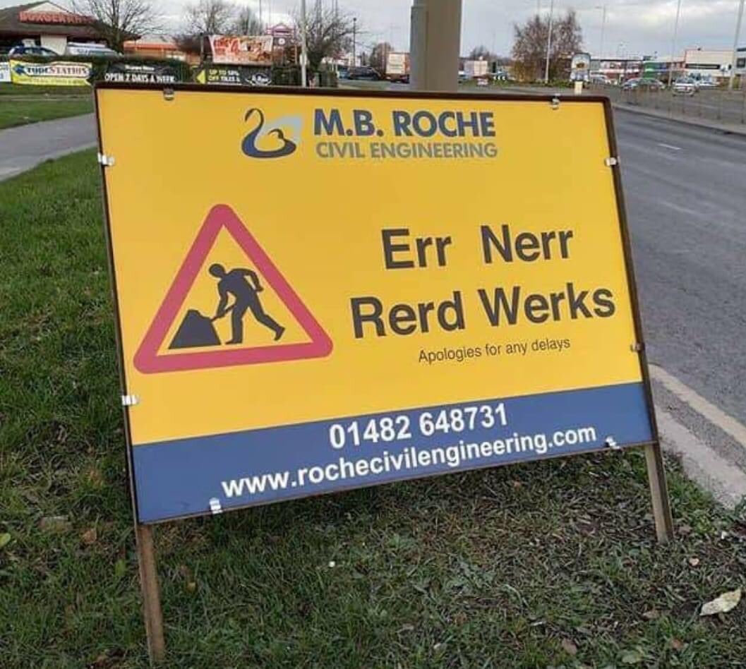 LavengroLS's tweet photo. Humourous road sign (“Oh no, roadworks”) in the city of Hull, East Yorkshire, England, written in Hull dialect. (In the Hull dialect, /oʊ/ becomes /ɜː/).
Good thing the work’s not being done in winter, or they might have snerr to contend with! #errnerr https://t.co/lLw0mz8w5X