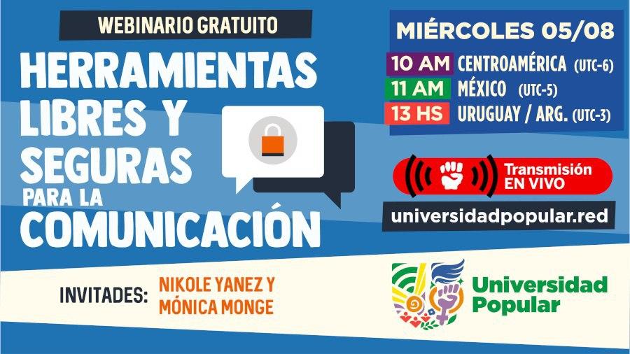 Hoy en la #UniversidadPopular: Webinar sobre herramientas libres y seguras para la comunicación | 10 AM Centroamérica, 13 hs AR/UY, 16 hs UTC. Habrá transmisión en vivo por universidadpopular.red