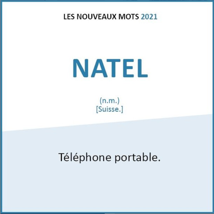 Le mot NATEL fera partie de l'édition 2021 du Petit Robert. Aujourd'hui dans notre langage courant, ce terme est initialement une marque déposée par <a href="/Swisscom_fr/">Swisscom</a>. La Suisse est fière, merci <a href="/LeRobert_com/">Le Robert</a> !