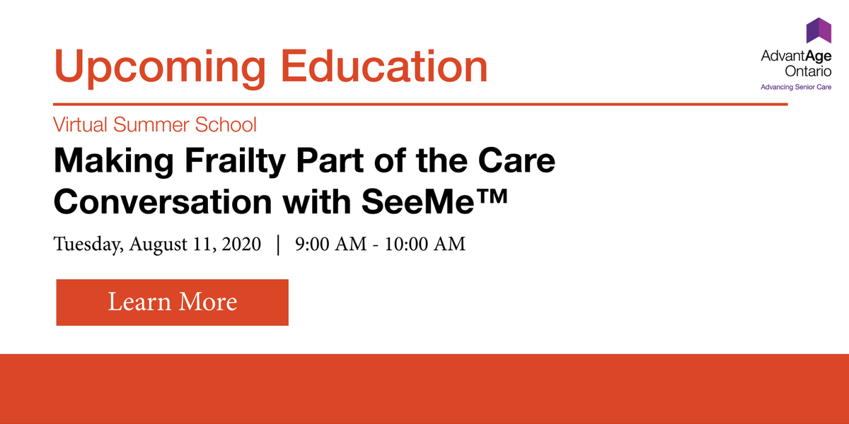 Our Virtual Summer School continues on August 11! Join us for our first webinar to learn about Making Frailty Part of the Care Conversation with SeeMe™! Learn more at tinyurl.com/AdvantAgeOntar… #AdvancingSeniorCare