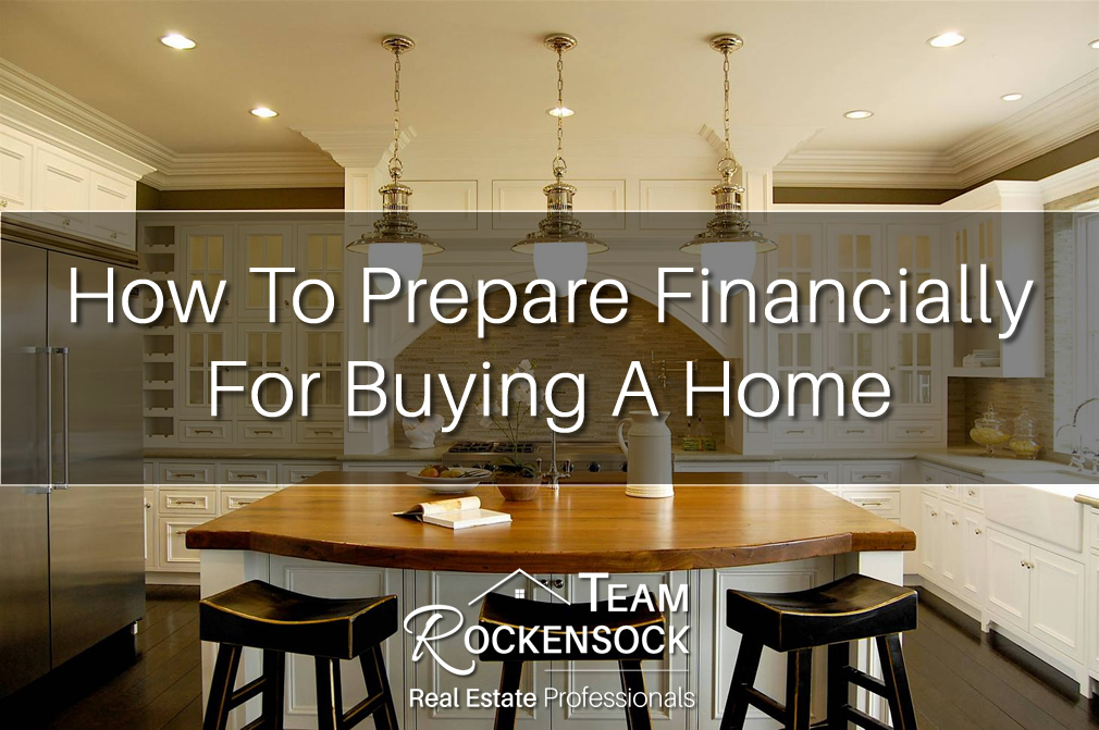 How to prepare financially for buying a home. bit.ly/30scIhx

––––––––––⋅⊹⋅––––––––––
𝙏𝙚𝙖𝙢 𝓡𝙤𝙘𝙠𝙚𝙣𝙨𝙤𝙘𝙠 ⊹ 𝟔𝟏𝟓-𝟑𝟑𝟕-𝟔𝟎𝟎𝟎
𝘽𝙚𝙣𝙘𝙝𝙢𝙖𝙧𝙠 𝙍𝙚𝙖𝙡𝙩𝙮 ⊹ 𝟔𝟏𝟓-𝟐𝟖𝟖-𝟖𝟐𝟗𝟐
☞ teamrockensock.com ☜ 
––––––––––⋅⊹⋅––––––––––
