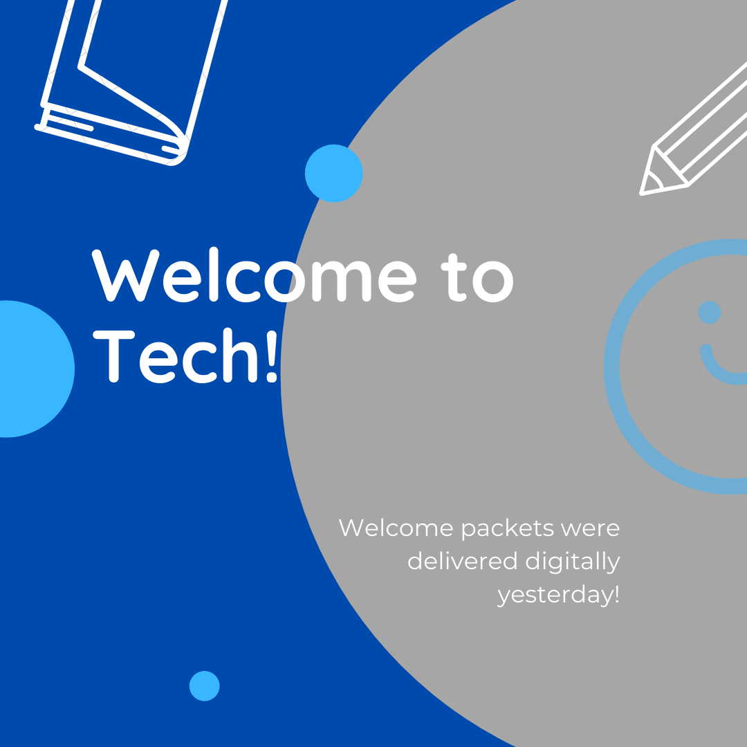 Be on the lookout for the Welcome Packet and letter to parents sent out digitally yesterday! The Tech Campus will also be sending physical copies at a later date, but check your email inbox for more information about the upcoming school year. 😊👍