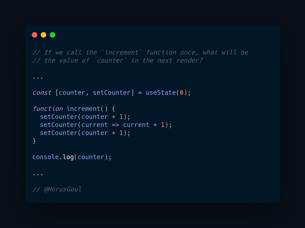 React Quiz on how useState works 1/2 Q: If we call the `increment` function once, what will be the value of `counter` in the next render? Choose your answer using the poll in the thread! #reactjs  #CodeNewbie  #100DaysOfCode  #javascript  #CodeNewbies ... 
