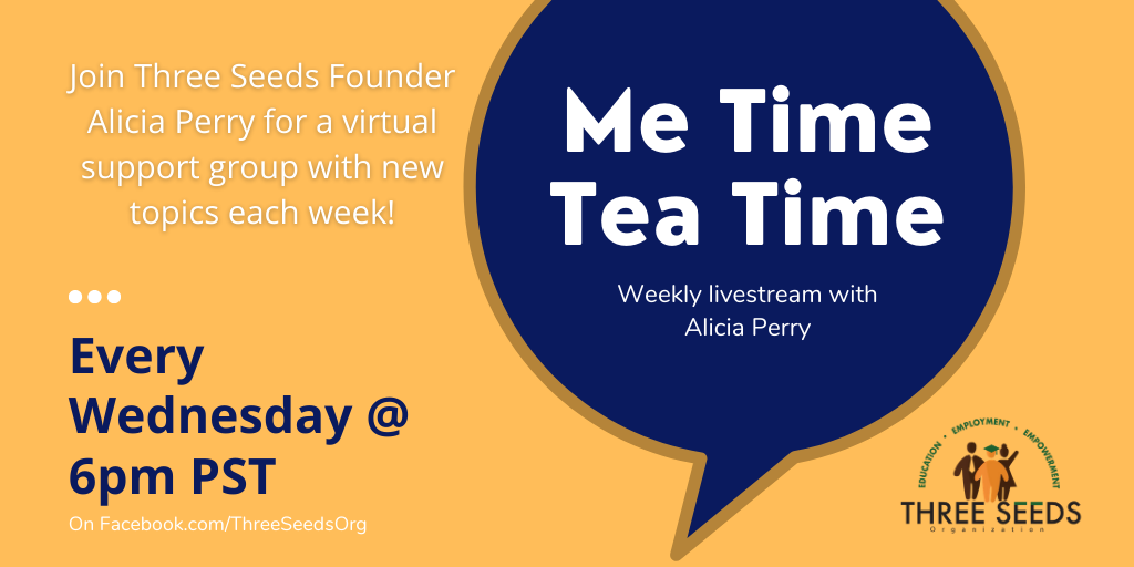 Starting August 19th, we'll be having a weekly live stream called "Me Time Tea Time" on our Facebook @ Three Seeds Org #threeseedsorg