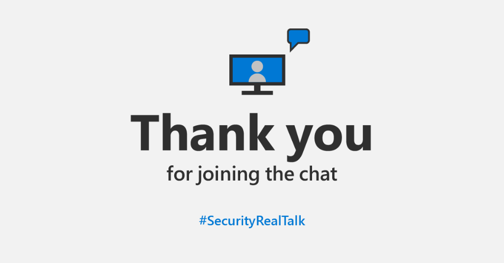 msftsecurity's tweet photo. Thanks for joining #SecurityRealTalk! It was a blast! 🚀 https://t.co/omvEpnvaH8