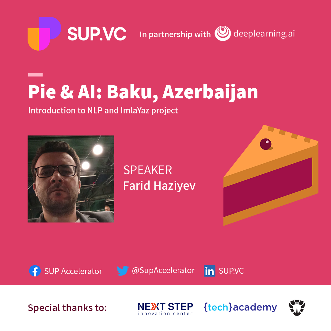 sup_vc's tweet photo. Meet our next speaker - Farid Haziyev!
📆 6 August 17:00 (Baku time)
📮 Registration: https://t.co/muHbwkxhv0
👅Event in Azerbaijani
#supvc #nextstep #deeplearning #AI #NLP #buglance #workshop #supaccelerator #artificalintelligence #aistartup https://t.co/zmjm1UC3U8