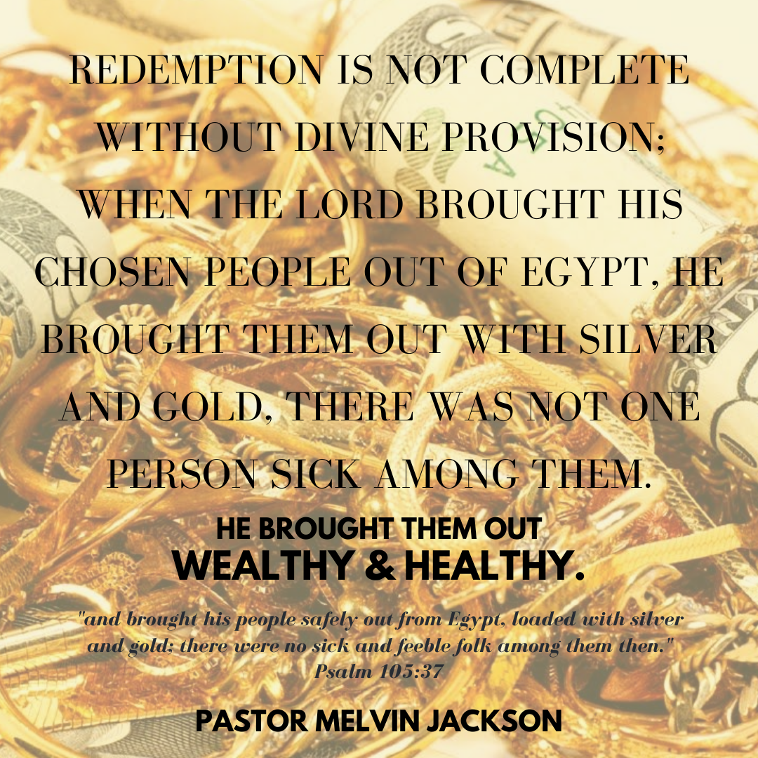 Life_nAbundance's tweet photo. Redemption is not complete without divine provision; when the Lord brought His chosen people out of Egypt, He brought them out with silver & gold, there was not one person sick among them. He brought them out wealthy and healthy. Psalm 105:37 #trueredemption #pastormelvinjackson https://t.co/KcXPfvRmRd