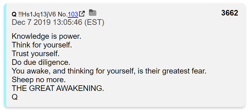 Q has never asked us to accept the information in his posts on blind faith. He challenges us to conduct our own research, think critically, and come to our own conclusions.If someone chooses to follow Q blindly, there're ignoring his explicit instructions.