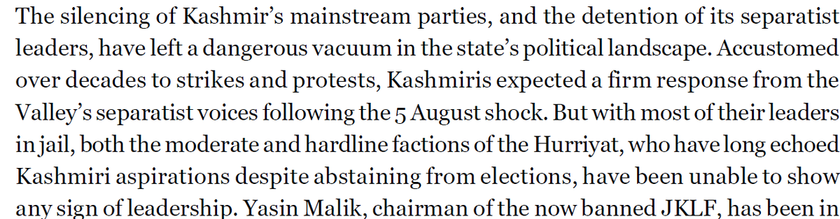 On politics in Kashmir, it notes that the Indian crackdown over the last year has brought mainstream, pro-India politics to a halt. Significantly, there is disillusionment with the valley's separatists, who have been unable to show "any sign leadership."