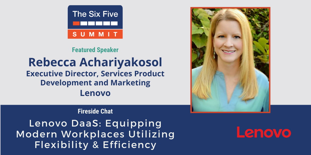 ShellyKramer's tweet photo. Don’t miss this Fireside Chat w/ Lenovo Executive Director Rebecca Achariyakosol! She talks with @danielnewmanUV about the growing need for Device as a Service as part of our Devices Track in the SixFiveSummit. Available on-demand now! https://t.co/qMZNHjIWNo https://t.co/TYDFX03HYH