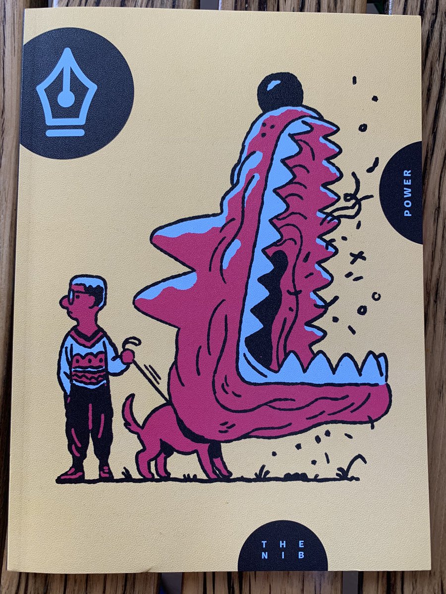 The front cover of a magazine that says “the nib” and “power” with an illustration of a dog with an ENORMOUS mouth FULL of sharp teeth. The mouth is open and ready to eat ... something. A person is holding the dogs leash and looking away, disinterested.