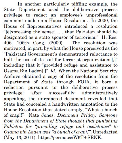 In another instance, the State Department used the deliberative process privilege to withhold a handwritten note that said "what a bunch of crap!!"