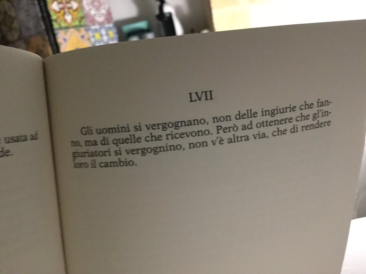 57th thought: “Men are not ashamed not by the injuries they cause, but by those they receive.”22/n