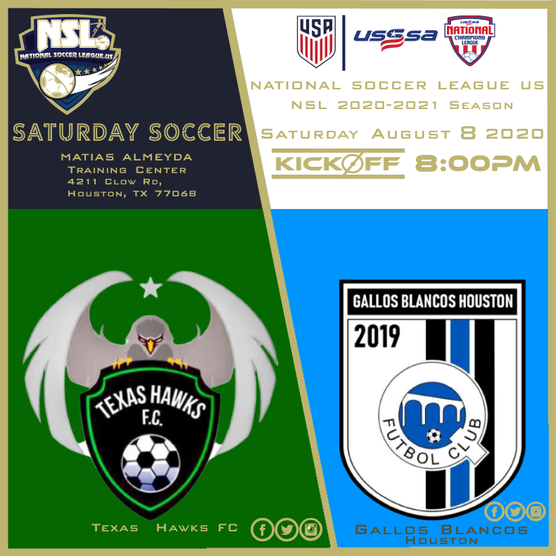 NSL_US's tweet photo. NSL NEWS
National Soccer League US
::Saturday Soccer::
NSL 2020-2021 Season
NSL Premier Division
NSL Texas Houston Conference
Saturday Aug 8 2020
Kickoff 8:00PM

TEXAS HAWKS FC VS GALLOS BLANCOS HOUSTON

@NSLSoccerLeague
@NSLSoccer
@NSLPremier
@NSLTX
@texashawksfc
@GallosHouston https://t.co/JkkJNlKVQF