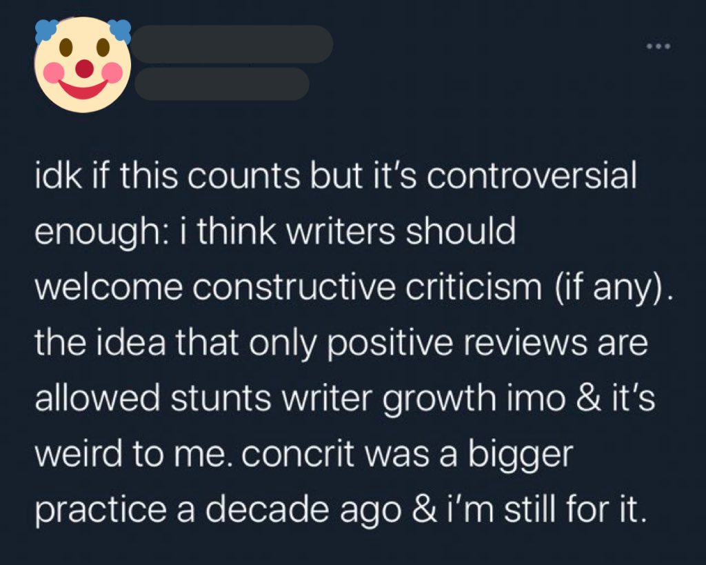 why fic writers definitely DON’T need to accept or welcome constructive criticism and why positive reviews are beneficial; a thread