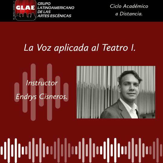 Te esperamos en el CICLO ACADÉMICO A DISTANCIA 2020.                
Taller: La Voz aplicada al Teatro. Nivel I 
Facilitador: Endrys Cisneros. Inf: 0426-106-88-89. glaecaracas@gmail.com / salateatrallolaferrer@gmail.com / Instagram: @salateatrallolaferrer / <a href="/GLAEVENEZUELA/">GLAEVENEZUELA</a>