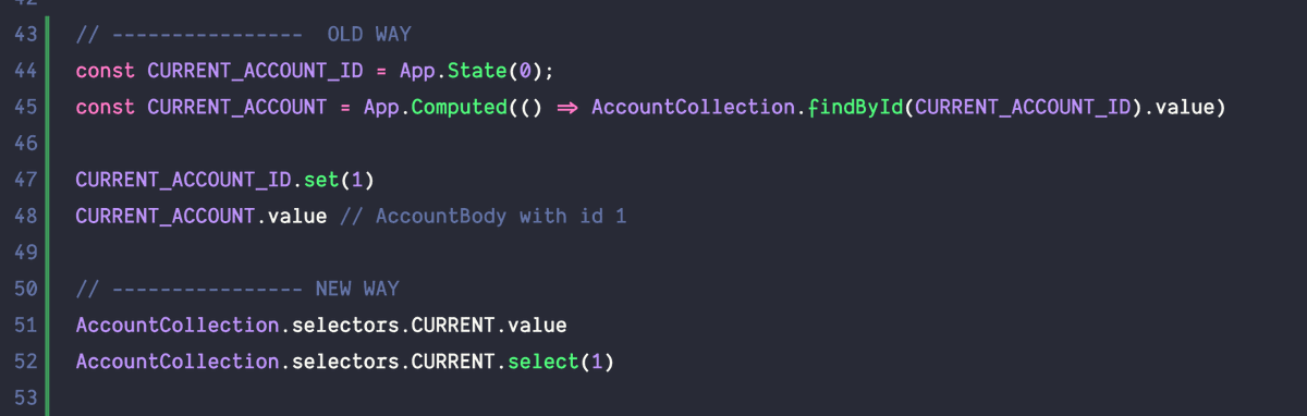 PulseFramework's tweet photo. Also Selectors have been added to Collection instances.

Previously, you needed to create a Computed function that returns a cached copy of an item from a Collection based on State that maintains the id of the "selected" account.

Now just use a Selector https://t.co/vhvnuBZUba
