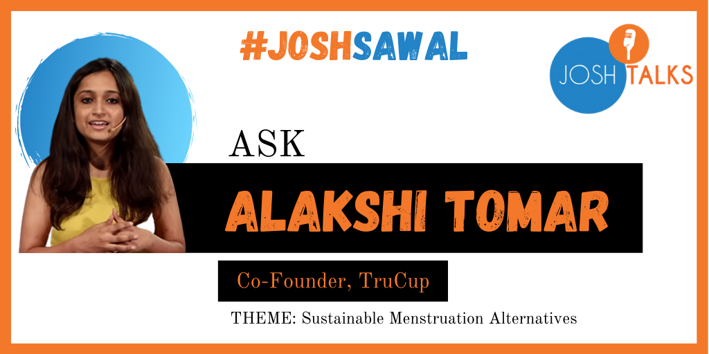 JoshTalksLive's tweet photo. This week on #JoshSawal, we have on board with us Alakshi Tomar (@Alakshi ), Co-Founder @_trucup_ -a green #menstruation startup.  

She will be answering questions on myths about menstruation, sustainable menstruation alternatives like  menstrual cups, and her work with TruCup. https://t.co/yifeqsu35O