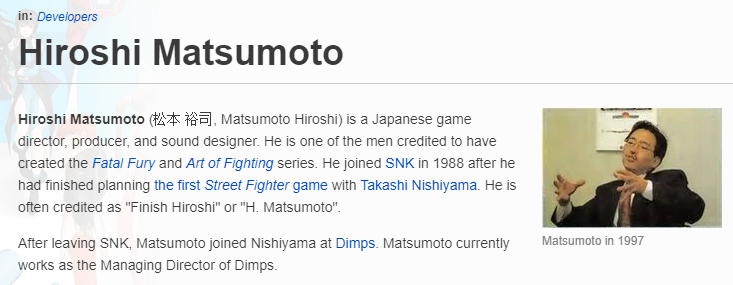 Anyway back to Dan! There's more to his connection to SNK! It's not quite fair to say that Art of Fighting was simply a Street Fighter rip off. In fact, the creator of Art of Fighting Hiroshi Matsumoto (松本 裕司) was the main planner on the very first Street Fighter! #SFV