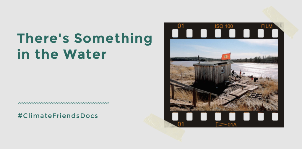 ClimateFriends's tweet photo. Check out "There’s Something in the Water" on Netflix to learn about how minority groups fight to protect their homes from industrial waste in Nova Scotia #ClimateFriendsDocs https://t.co/Rxmv8IjUoS