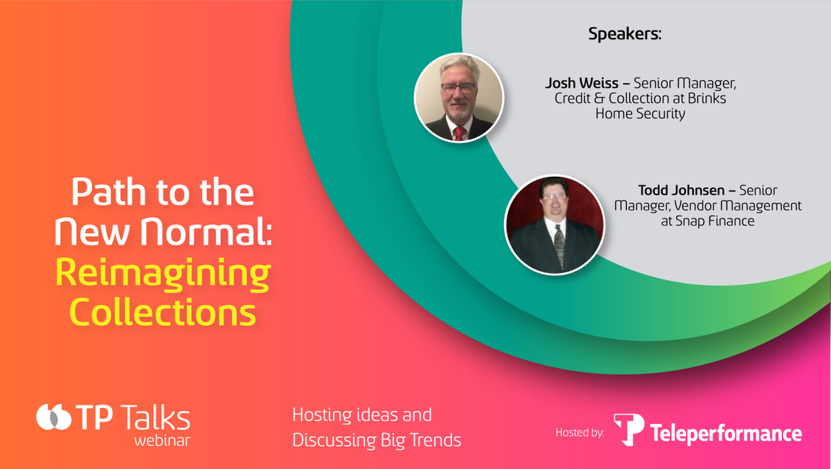 TPmarketingUK's tweet image. In this #TPTalks webinar, join Josh Weiss with @Brinks_Home and Todd Johnsen with Snap Finance as they share Insights on the impact of COVID-19 on the collections business. #Teleperformance gateway.on24.com/wcc/eh/1584174…