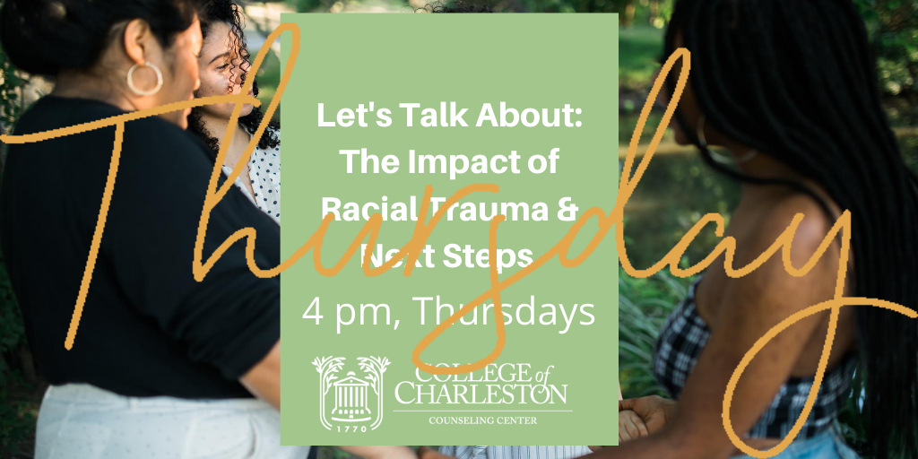 Join Pam and Rachael for our open, virtual group on the Impact of Racial Trauma &amp; Next Steps.  Join through cougarconnect.cofc.edu with your CofC Id &amp; Password.  #CofC #CollegeofCharleston #Students