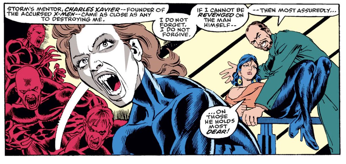 Uncanny 265 SK/Reisz seems to have enslaved Val Cooper, sends her to kill Mystique. He also turns a group of yuppies into hounds to hunt Storm. Says he wants to hurt those closest to Xavier for revenge.