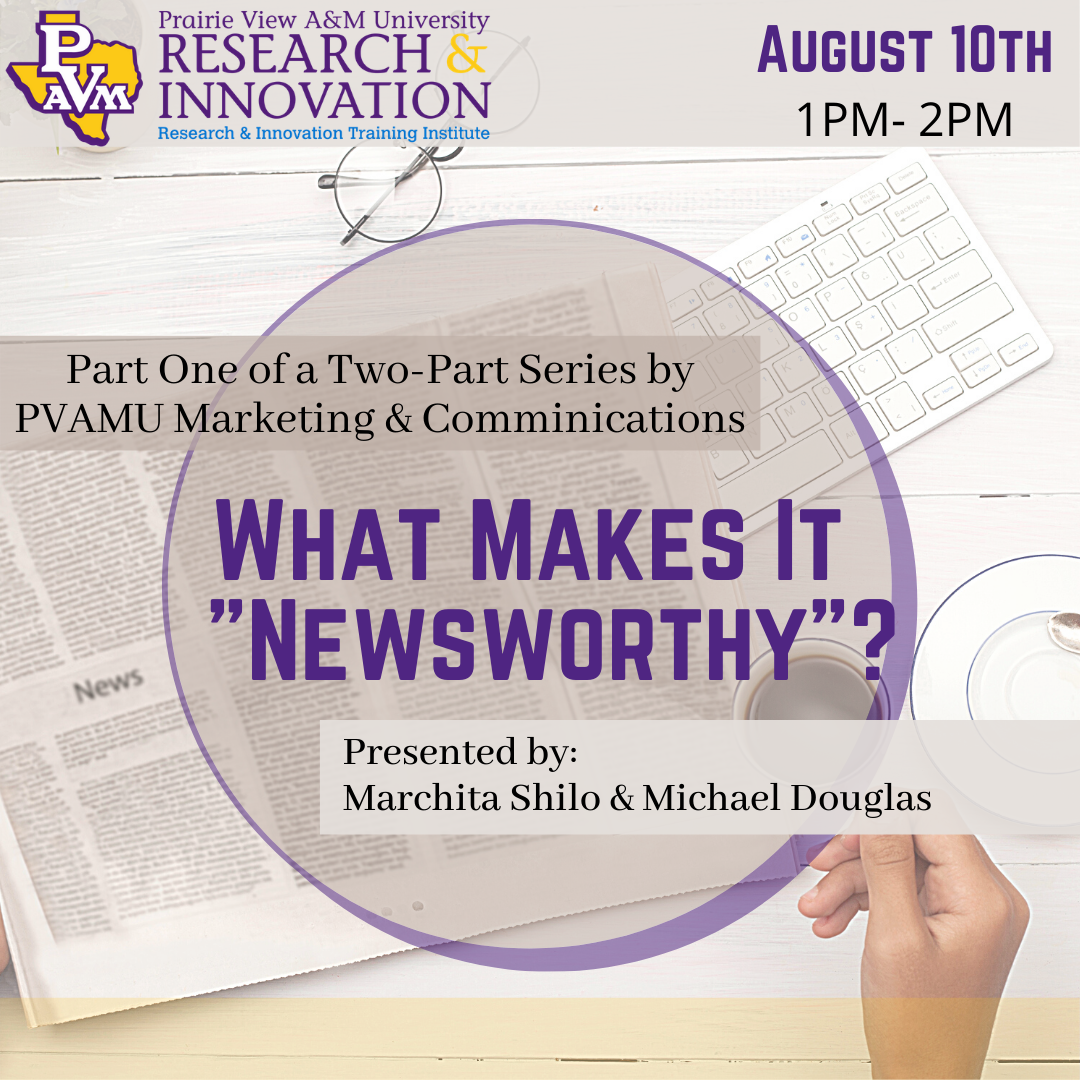 PVAMUresearch's tweet photo. Join us Monday, August 10th at 1PM for Research: What Makes it "Newsworthy"? presented by@PVAMU Communications Manager- Marchita Shilo &amp; Public Relations Specialist- Michael Douglas. 
#PVAMU #PVRITI #PVAMUResearch #Innovation #Research #Training https://t.co/GOiejTh3uq
