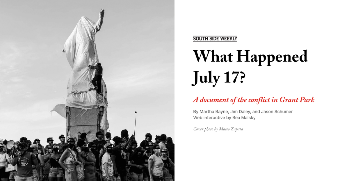 SouthSideWeekly's tweet photo. Drawing on first-person accounts and video recordings, we offer a collage of what happened when police returned to the Columbus statue on July 17. According to dozens of accounts, police violence was widespread, indiscriminate, and reckless. https://t.co/jwmqUAGoqU https://t.co/S1HVm4idf5