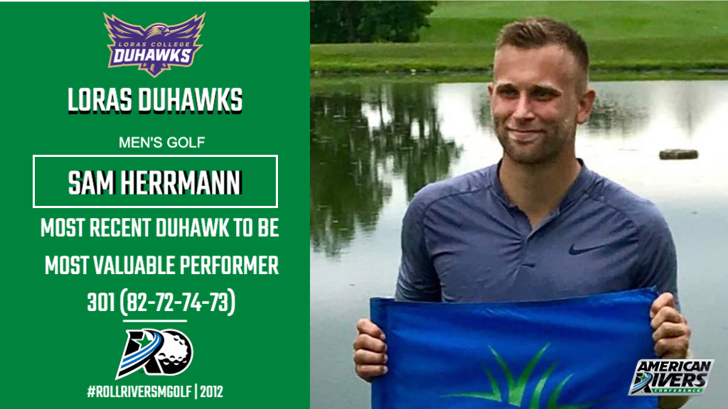 AmerRiversConf's tweet photo. #ThrowbackThursday - Sam Herrmann of @LorasMGolf / @LorasAthletics is the most recent Most Valuable Performer for the Duhawks at the @AmerRiversConf Golf Championships. 

He won the MVP honors shooting 301 at Bos Landen GC (Pella) &amp; Finkbine GC (Iowa City).

#rollrivers https://t.co/1S0pg4KTGX