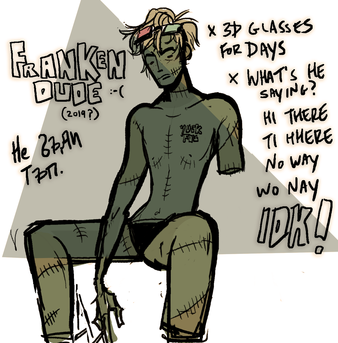 frankenduuuuuuuuude, that's as far as i'm going with his ref 