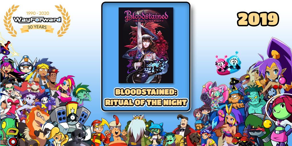 WayForward's tweet photo. #WayForward30 Milestone 19: We've long been fans of Koji Igarashi and his distinct brand of Gothic action/adventure/horror, so it was a true honor to lend a hand in the development of his latest endeavor, Bloodstained: Ritual of the Night, published by @505_Games. https://t.co/BKXnN89Wcw