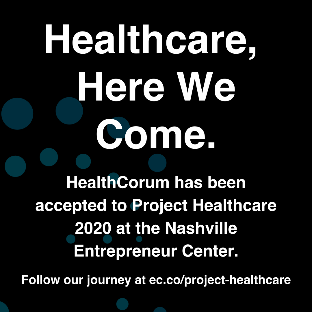 <a href="/HealthCorum/">HealthCorum</a> is excited to announce that we are a part of the <a href="/entrecenter/">Nashville Entrepreneur Center</a>'s 2020 Project Healthcare cohort! We will be joining 30 other companies to exponentially grow our business and transform the healthcare industry.