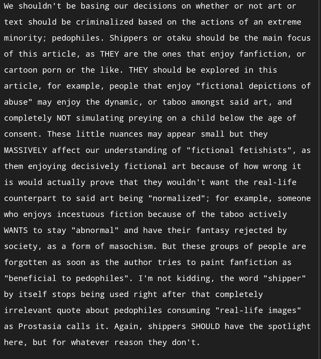 7. PrioritiesControversial art or text should not be based on how an extreme minority of our population that is already regarded as mentally ill reacts to it. Distinguishing between "fictional fetishists" such as otaku and shippers, and pedophiles with real urges, is important.