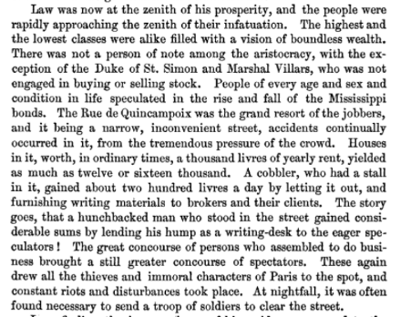 Charles Mackay’s 1841 _Extraordinary Popular Delusions and the Madness of Crowds_ included chapters on alchemists, Mesmeric magnetism, witch trials, and all sorts of craziness, but it opened with John Law and the rue Quincampoix