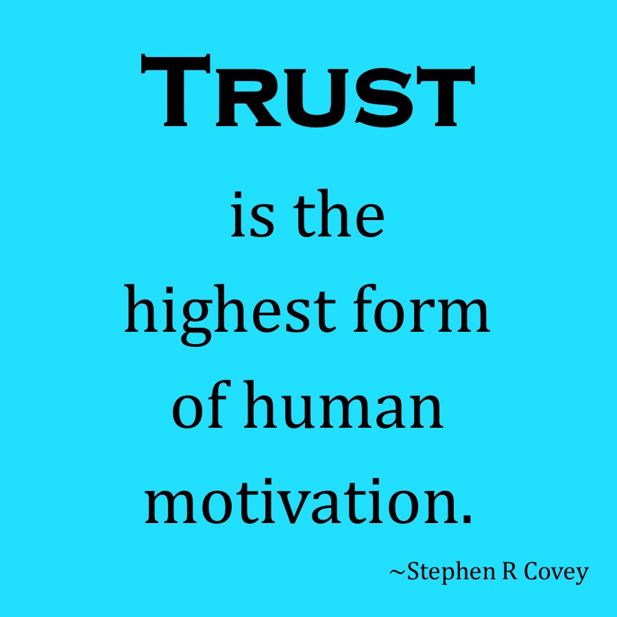 TRUST
is the highest form
of human motivation.
~Stephen R Covey

#Trust #Motivation #Trusted #Leadership #Leader #Trusting #Lead #Leaders #7Habits #Habits #Habit #Motivated #Growth #Grow #SevenHabits #Quote #QOTD #Quotes #StephenRCovey #SpeedOfTrust #HighTrust