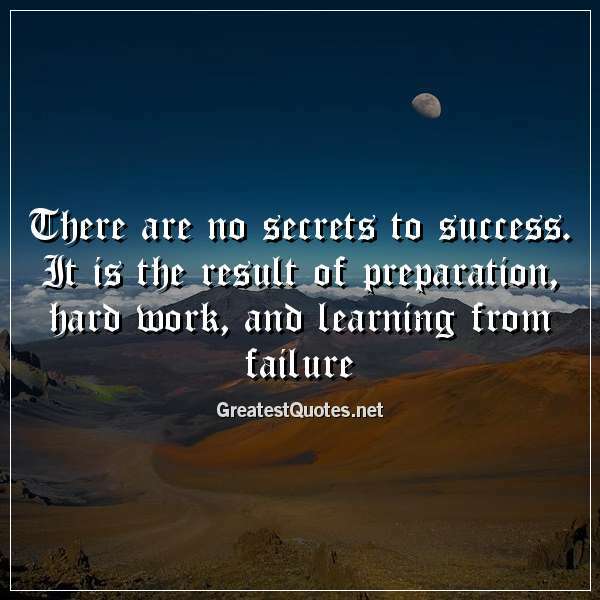 iGreatestQuotes's tweet photo. https://t.co/i5Ms70humK - There are no secrets to success. It is the result of preparation, hard work, and learning from failure
 - #Quotes #bestquotes https://t.co/dMXVUL8hNA