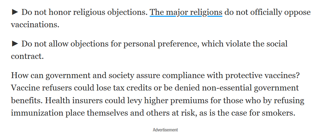 "Do not honor religious objections. The major religions do not officially oppose vaccinations.""Do not allow objections for personal preference, which violate the social contract.""The only legal limitation on govt or private action is that it not be discriminatory..." 