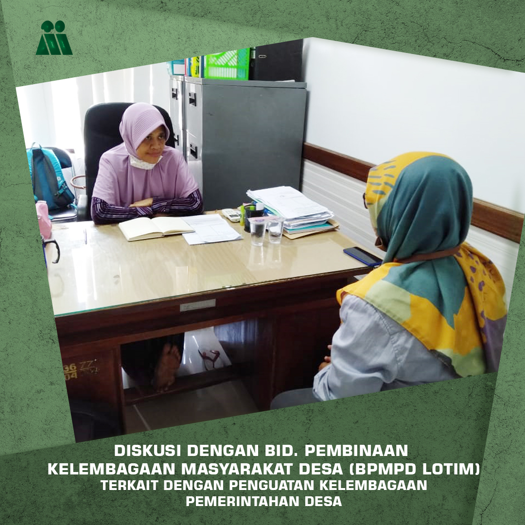 Koordinasi lanjutan ke BPMPD Lotim, diskusi dengan Bid Pembinaan Kelembagaan Masyarakat Desa ibu Tresni Dewi Kartika, SH. terkait dengan penguatan kelembagaan pemerintahan desa.